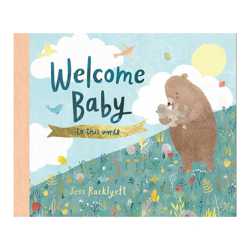 Welcome Baby To This World (Hardcover) by Jess Racklyeft