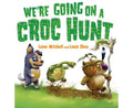 We're Going on a Croc Hunt By: Laine Mitchell, Louis Shea (Board Book)